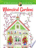 Creative Haven Whimsical Gardens Coloring Book Creative Haven Coloring Books Illustrated Alexandra Cowell