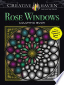Creative Haven Rose Windows Coloring Book Create Illuminated Stained Glass Special Effects Creative Haven Coloring Books Clr Csm Avren