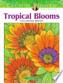 Creative Haven Tropical Blooms Coloring Book Relax Find Your True Colors Creative Haven Coloring Books Clr Csm Soffer