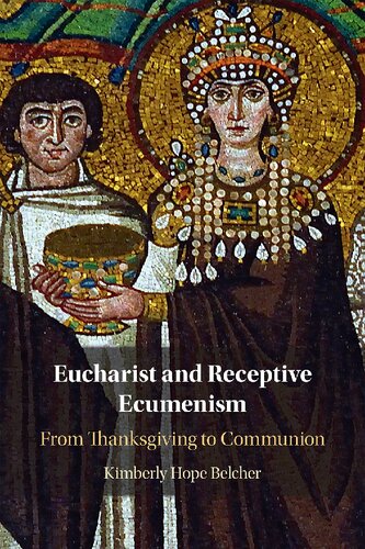 Eucharist And Receptive Ecumenism Kimberly Hope Belcher
