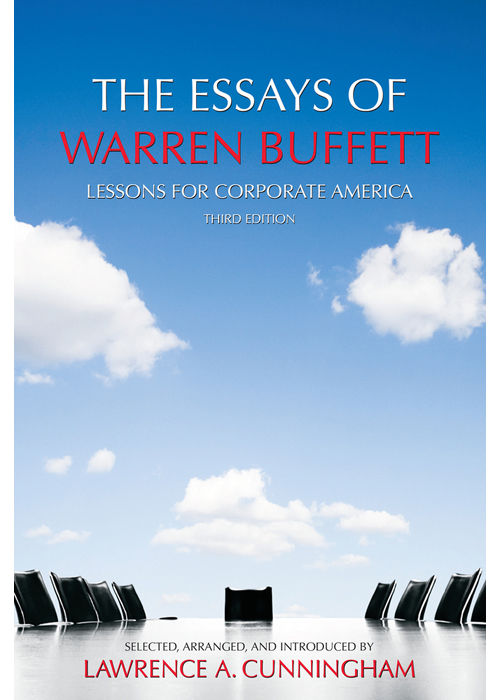 The Essays Of Warren Buffett Lessons For Corporate America Fourth Edition Lawrence A Cunningham Buffett