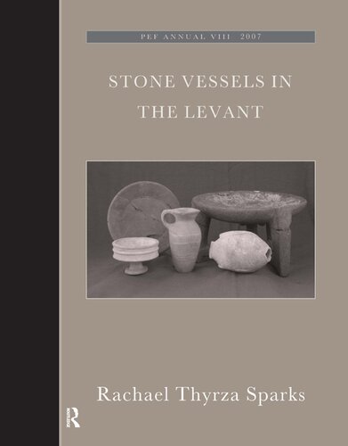Stone Vessels In The Levant 1st Edition Sparks Rachael Thyrza