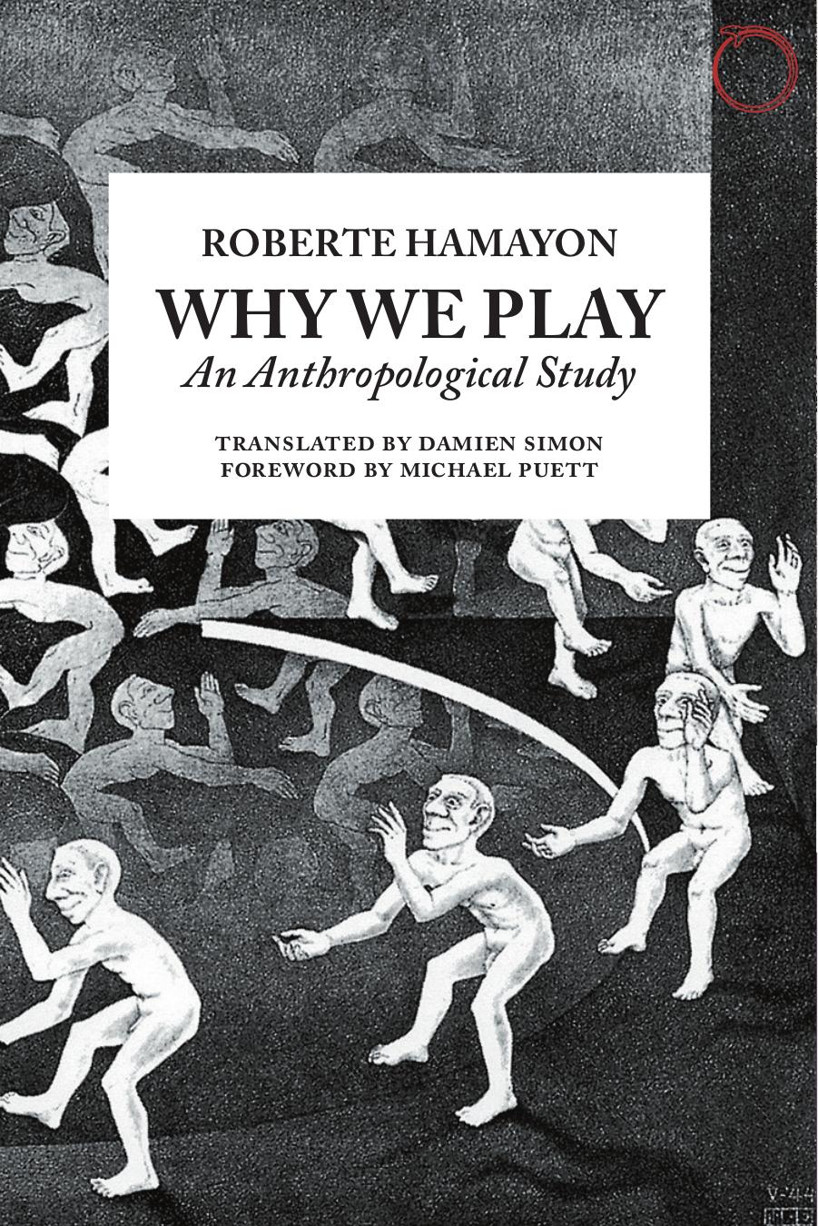 Why We Play An Anthropological Study Enlarged Edition Roberte Hamayon