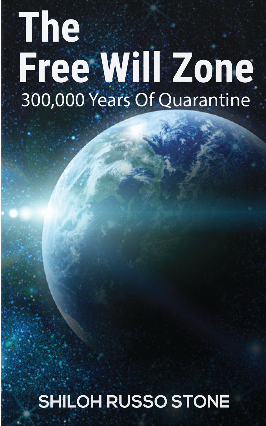 The Free Will Zone 300000 Years Of Quarantine Shiloh Russo Stone