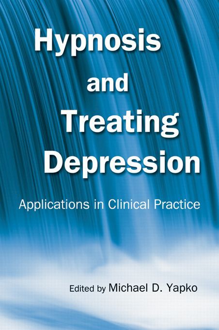 Hypnosis And Treating Depression Applications In Clinical Practice Michael D Yapko
