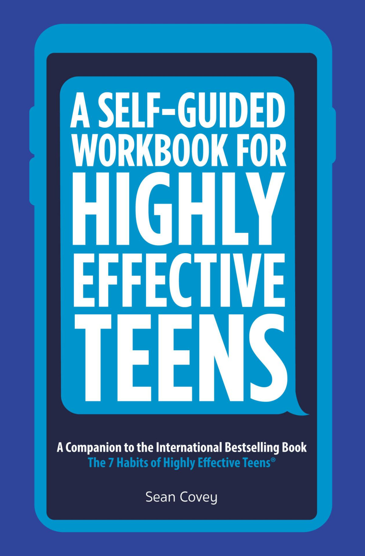 A Selfguided Workbook For Highly Effective Teens Sean Covey