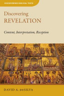 Discovering Revelation Content Interpretation Reception Discovering Biblical Texts Dbt Desilva