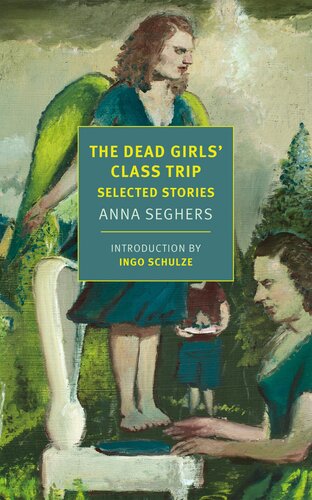 The Dead Girls Class Trip Anna Seghers