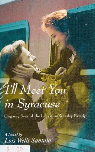 Ill Meet You In Syracuse Ongoing Saga Of The Langstonkingsley Family Lois Wells Santalo
