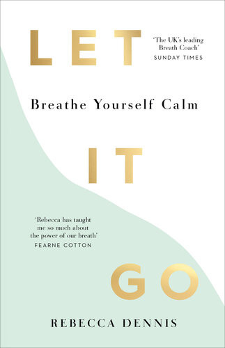 Let It Go Breathe Yourself Calm Dennis Rebecca