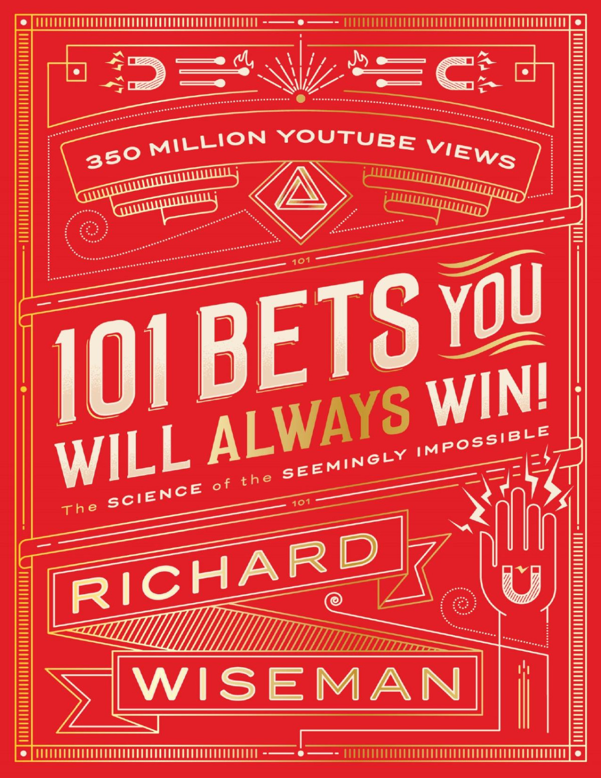 101 Bets You Will Always Win The Science Of The Seemingly Impossible Wiseman Richard John