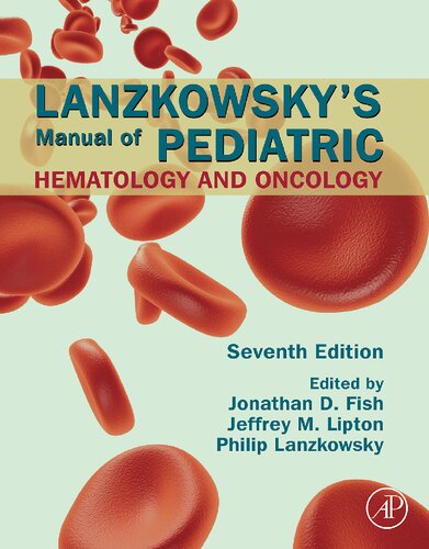 Lanzkowskys Manual Of Pediatric Hematology And Oncology 7th Edition Jonathan D Fish