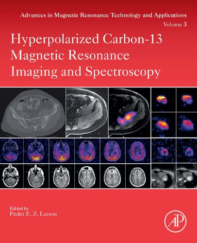 Hyperpolarized Carbon13 Magnetic Resonance Imaging And Spectroscopy 1st Edition Larson