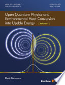 Open Quantum Physics And Environmental Heat Conversion Into Usable Energy Volume 1 Eliade Stefanescu