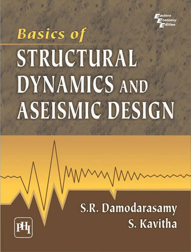 Basics Of Structural Dynamics And Aseismic Design 5th Edition S S R