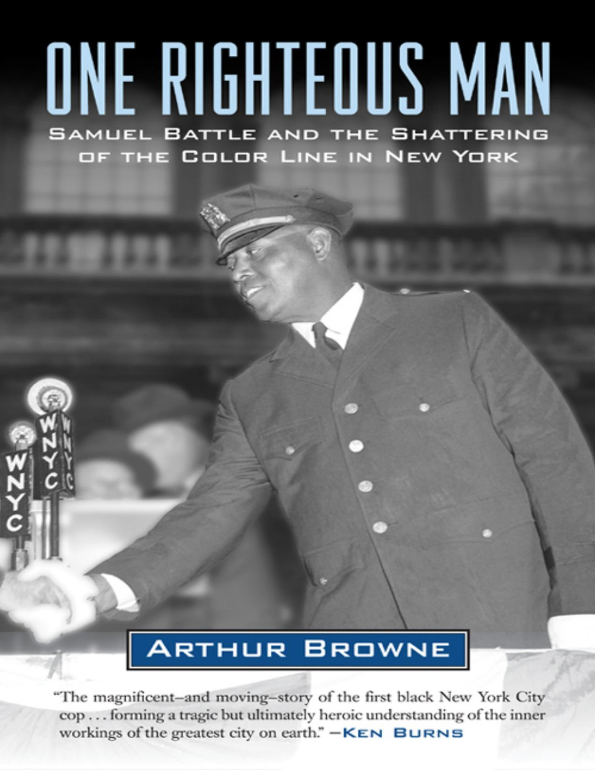 One Righteous Man Samuel Battle And The Shattering Of The Color Line In New York Browne