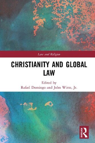 Christianity And Global Law Law And Religion Series 1st Edition Rafael Domingo