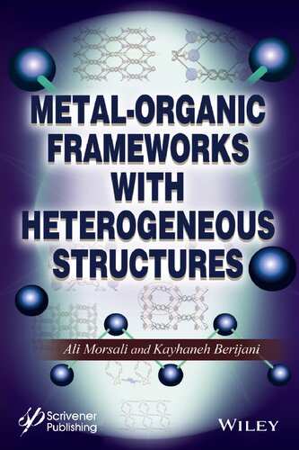 Metalorganic Frameworks With Heterogeneous Structures Ali Morsali Kayhaneh Berijani