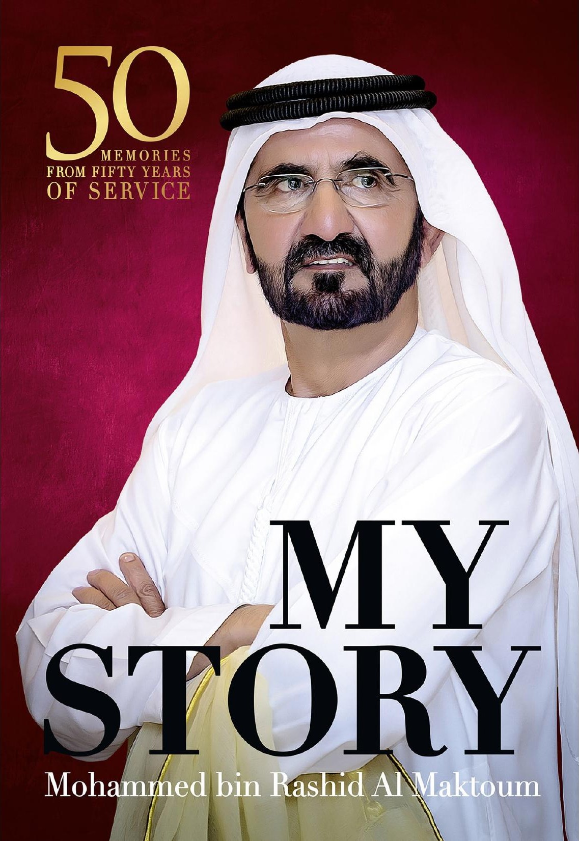 My Story 50 Memories From 50 Years Of Service 1st Mohammed Bin Rashid Al Maktoum