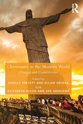 Christianity In The Modern World Changes And Controversies 1st Edition Afe Adogame