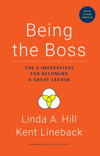 Being The Boss With A New Preface The 3 Imperatives For Becoming A Great Leader Revised Linda A Hill