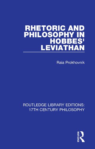 Rhetoric And Philosophy In Hobbes Leviathan Routledge Library Editions 17th Century Philosophy 1st Edition Raia Prokhovnik