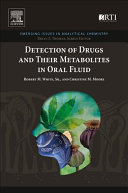 Detection Of Drugs And Their Metabolites In Oral Fluid Emerging Issues In Analytical Chemistry 1st Edition White