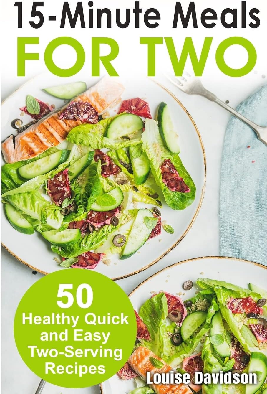 15 Minutes Recipes For Two 50 Healthy Twoserving 15 Minutes Recipes Cooking Two Ways 1st Louise Davidson