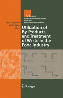 Utilization Of Byproducts And Treatment Of Waste In The Food Industry Integrating Food Science And Engineering Knowledge Into The Food Chain 3 2007th Edition Vasso Oreopoulou
