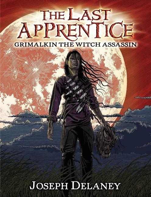The Last Apprentice Grimalkin The Witch Assassin Joseph Delaney
