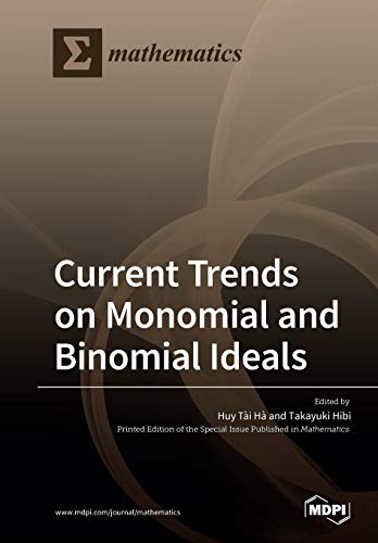 Current Trends On Monomial And Binomial Ideals Illustrated Huy Ti H Editor