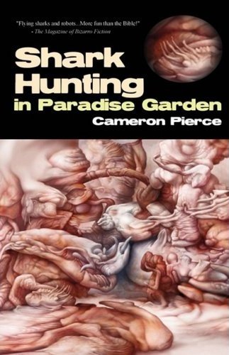 Shark Hunting In Paradise Garden Cameron Pierce