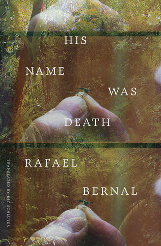 His Name Was Death Rafael Bernal