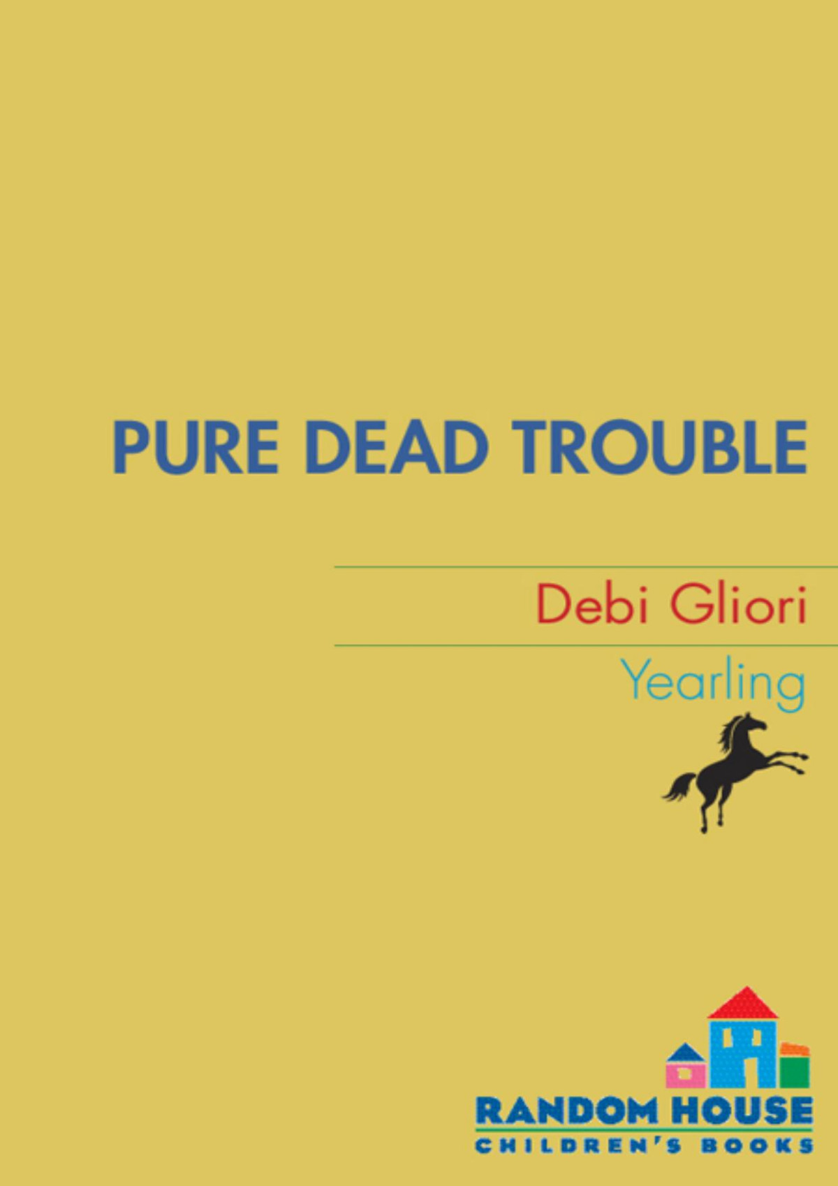 Pure Dead Trouble Debi Gliori