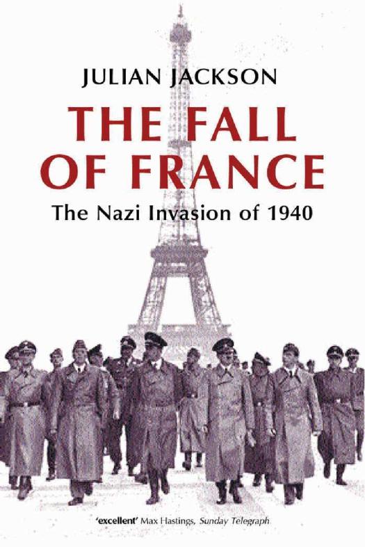 The Fall Of France The Nazi Invasion Of 1940 Julian Jackson