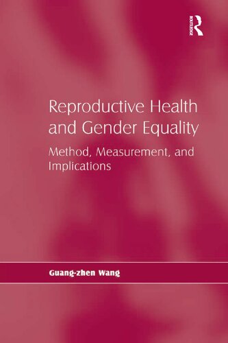 Reproductive Health And Gender Equality 1st Edition Guangzhen Wang