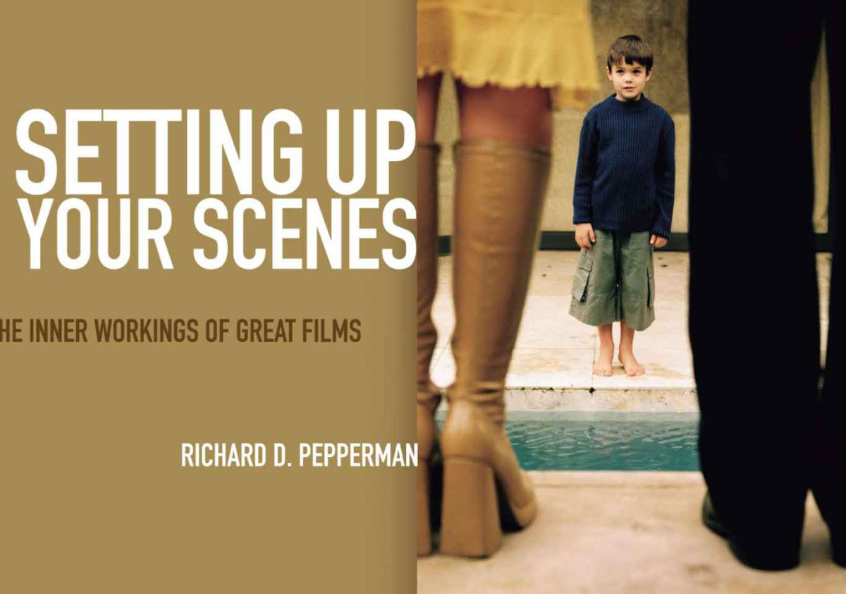 Setting Up Your Scenes The Inner Workings Of Great Films Richard D Pepperman
