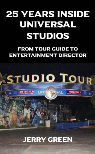 25 Years Inside Universal Studios From Tour Guide To Entertainment Director Jerry Green