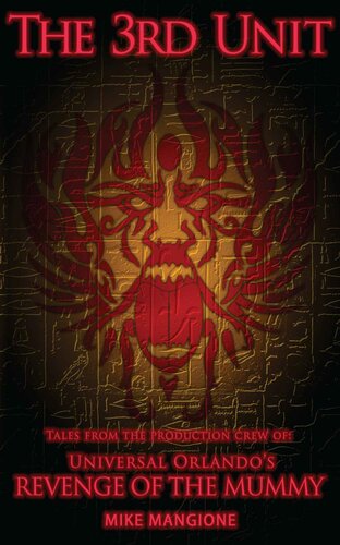 The 3rd Unit Tales From The Production Crew Of Universal Orlandos Revenge Of The Mummy Mike Mangione