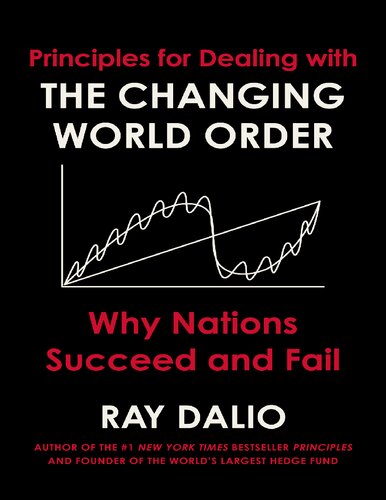 Principles For Dealing With The Changing World Order Why Nations Succeed And Fail 1st Edition Ray Dalio