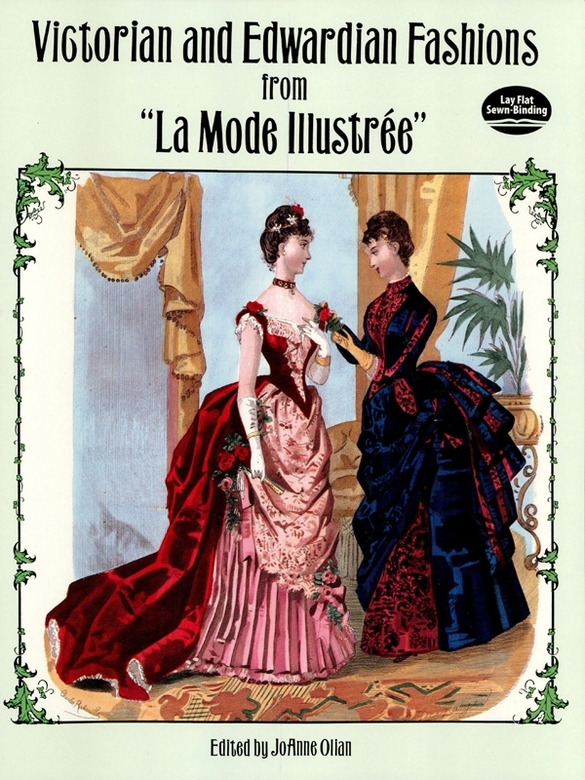 Victorian And Edwardian Fashions From La Mode Illustree Joanne Olian