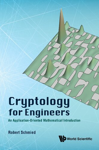 Cryptology For Engineers An Applicationoriented Mathematical Introduction 1st Edition Robert Schmied