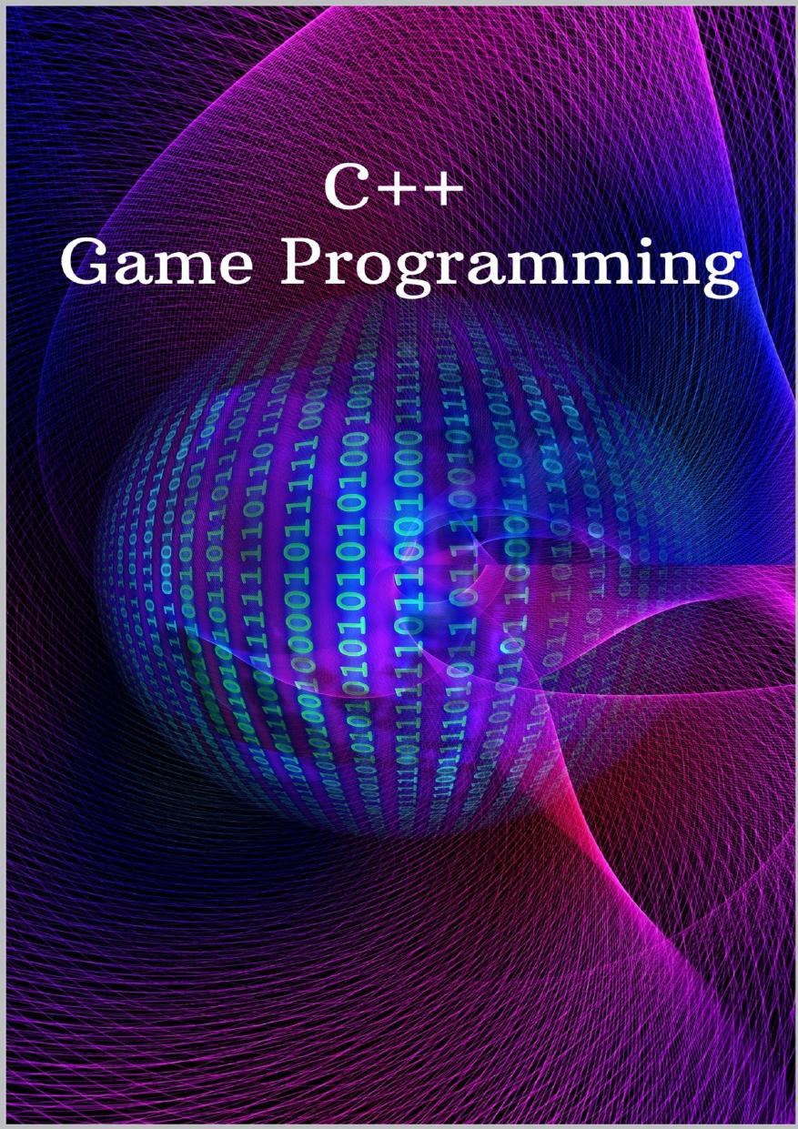 C Game Programming New Book Learn C From Scratch And Start Build Your Very Own New Games Step By Step Rizk