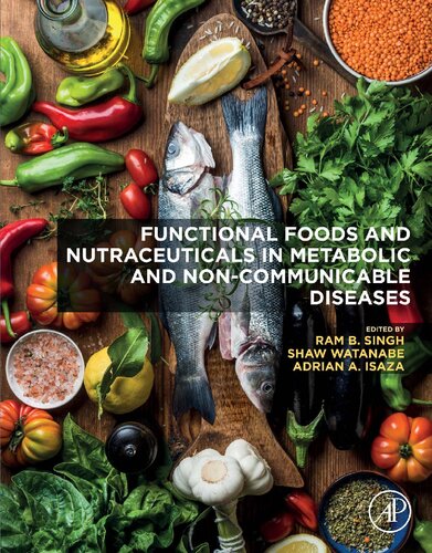Functional Foods And Nutraceuticals In Metabolic And Noncommunicable Diseases 1st Edition Ram B Singh Editor