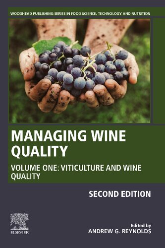Managing Wine Quality Volume 1 Viticulture And Wine Quality Woodhead Publishing Series In Food Science Technology And Nutrition 2nd Edition Andrew G Reynolds Editor