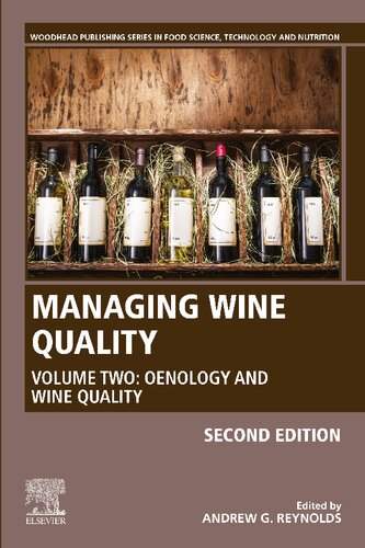 Managing Wine Quality Volume 2 Oenology And Wine Quality Woodhead Publishing Series In Food Science Technology And Nutrition 2nd Edition Andrew G Reynolds Editor