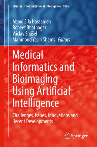 Medical Informatics And Bioimaging Using Artificial Intelligence Challenges Issues Innovations And Recent Developments 1st Ed 2022 Aboul Ella Hassanien