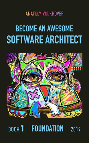 Become An Awesome Software Architect Book 1 Foundation 2019 Anatoly Volkhover