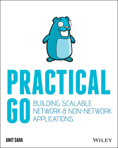 Practical Go Building Scalable Network And Nonnetwork Applications 1st Edition Amit Saha