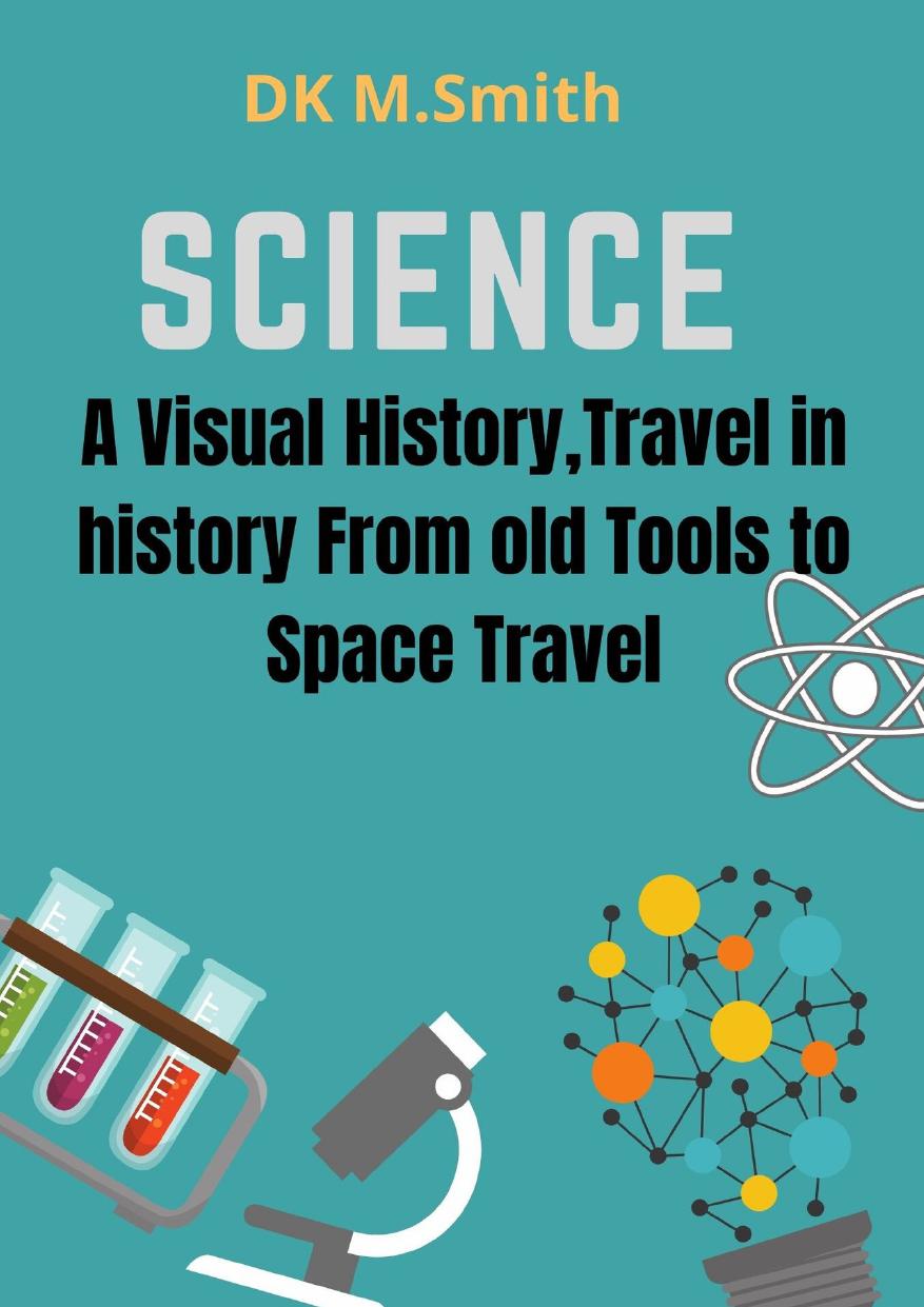 Science Travel In History From Old Tools To Space Travel Dk Msmith